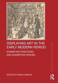 bokomslag Displaying Art in the Early Modern Period