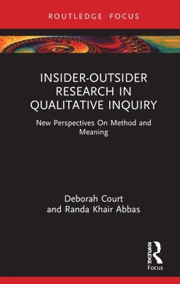Deborah Court, Randa Khair Abbas, Israel) Court, Deborah (Bar-Ilan University - Insider-Outsider Research in Qualitative Inquiry, Inbunden