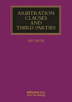 Asli Arda, Denmark) Arda, Asli (University of Copenhagen - Arbitration Clauses and Third Parties, Häftad