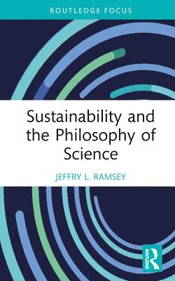 Sustainability and the Philosophy of Science 1