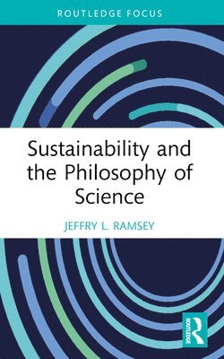 Sustainability and the Philosophy of Science 1