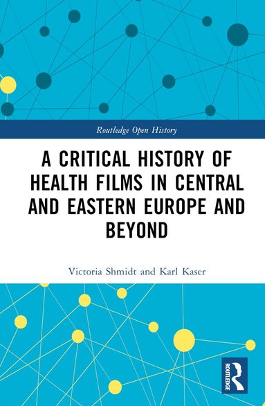 Victoria Shmidt, Karl Kaser - Critical History of Health Films in Central and Eastern Europe and Beyond, Inbunden