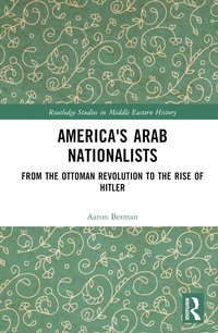 bokomslag America's Arab Nationalists
