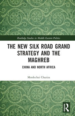 New Silk Road Grand Strategy and the Maghreb