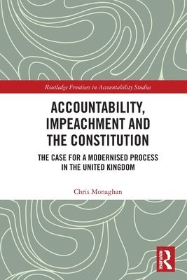 Accountability, Impeachment and the Constitution 1