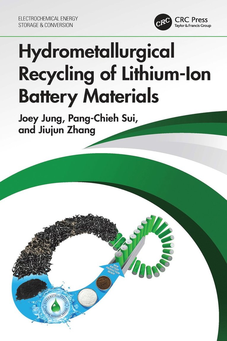 Joey Jung, Pang-Chieh Sui, Jiujun Zhang - Hydrometallurgical Recycling of Lithium-Ion Battery Materials, Häftad