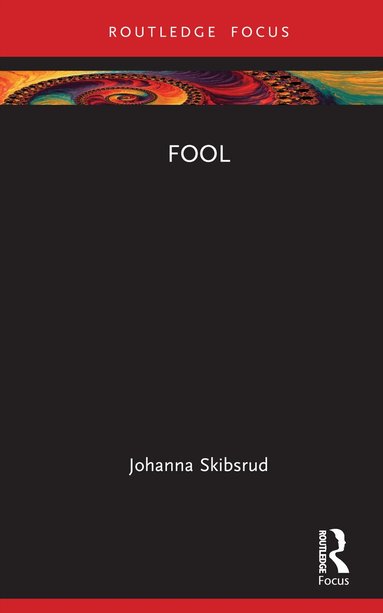 Johanna Skibsrud - Fool, Inbunden