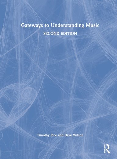 Timothy Rice, Dave Wilson - Gateways to Understanding Music, Inbunden