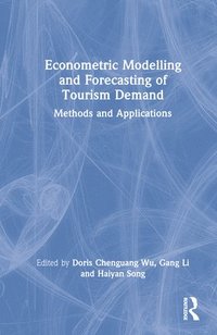 bokomslag Econometric Modelling and Forecasting of Tourism Demand
