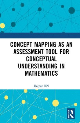 Concept Mapping as an Assessment Tool for Conceptual Understanding in Mathematics 1