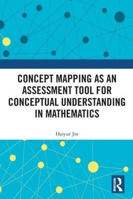 Concept Mapping as an Assessment Tool for Conceptual Understanding in Mathematics 1