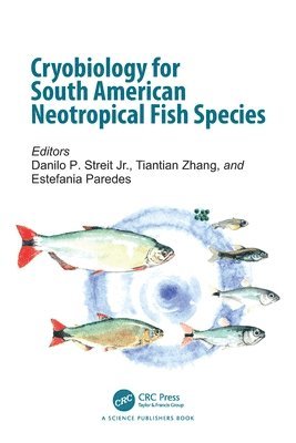 bokomslag Cryobiology for South American Neotropical Fish Species