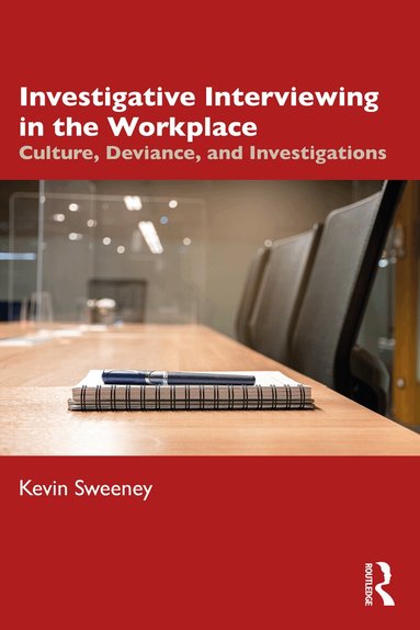 Kevin Sweeney - Investigative Interviewing in the Workplace, Häftad