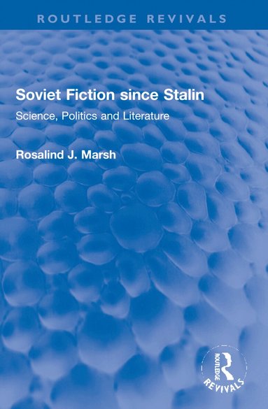 Rosalind J. Marsh - Soviet Fiction since Stalin, Häftad
