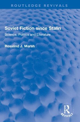Rosalind J. Marsh - Soviet Fiction since Stalin, Häftad