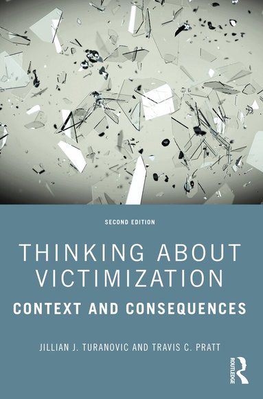 Jillian J. Turanovic, Travis C. Pratt - Thinking About Victimization, Häftad