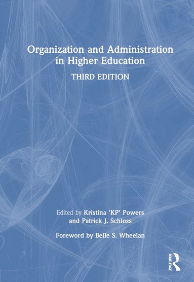 Kristina 'KP' Powers, Patrick J. Schloss - Organization and Administration in Higher Education, Inbunden