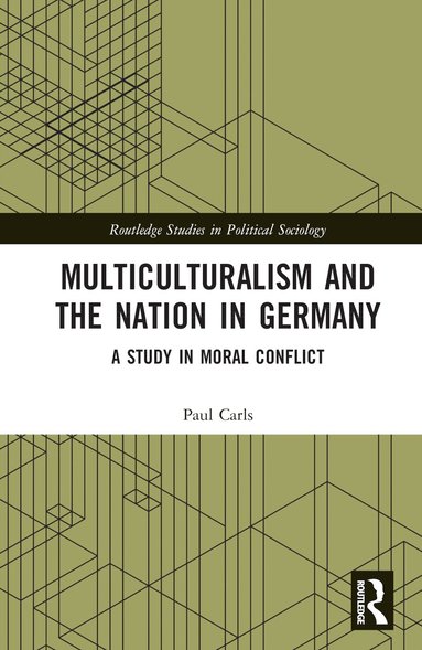 Paul Carls - Multiculturalism and the Nation in Germany, Inbunden
