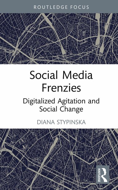 Diana Stypinska - Social Media Frenzies, Inbunden