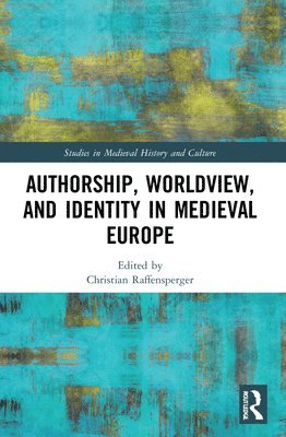 Authorship, Worldview, and Identity in Medieval Europe 1
