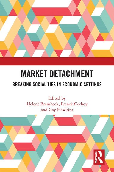Helene Brembeck, Franck Cochoy, Gay Hawkins - Market Detachment, Häftad