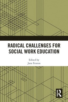 bokomslag Radical Challenges for Social Work Education