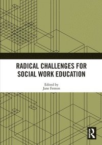 bokomslag Radical Challenges for Social Work Education