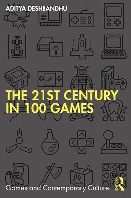 bokomslag The 21st Century in 100 Games