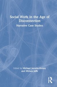 bokomslag Social Work in the Age of Disconnection