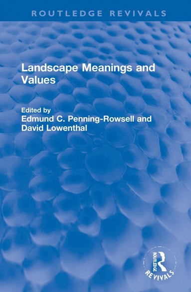Edmund C. Penning-Rowsell, David Lowenthal - Landscape Meanings and Values, Inbunden