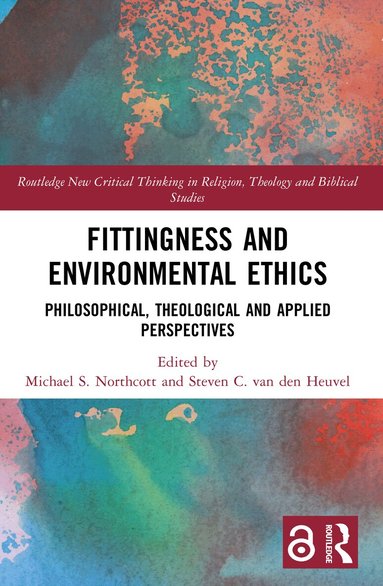 Michael S. Northcott, Steven C. van den Heuvel - Fittingness and Environmental Ethics, Häftad