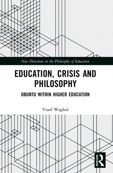 Yusef Waghid - Education, Crisis and Philosophy, Häftad