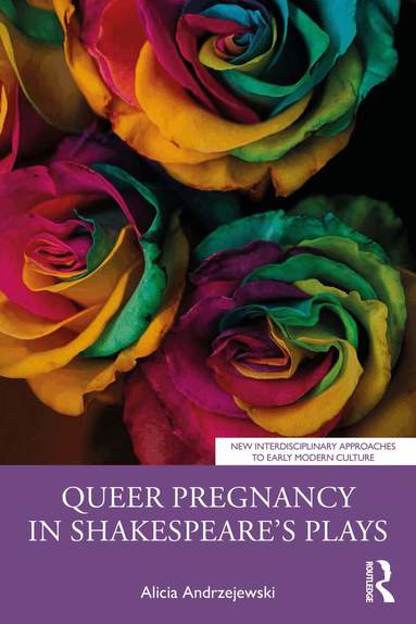 Alicia Andrzejewski - Queer Pregnancy in Shakespeare’s Plays, Häftad