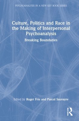 Culture, Politics and Race in the Making of Interpersonal Psychoanalysis 1