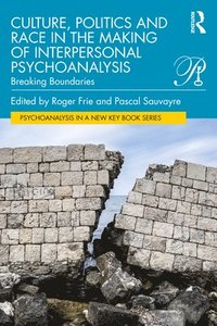 bokomslag Culture, Politics and Race in the Making of Interpersonal Psychoanalysis