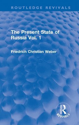 bokomslag The Present State of Russia Vol. 1