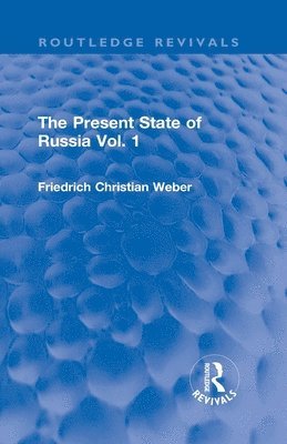 bokomslag The Present State of Russia Vol. 1