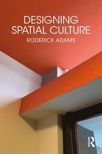 bokomslag Designing Spatial Culture