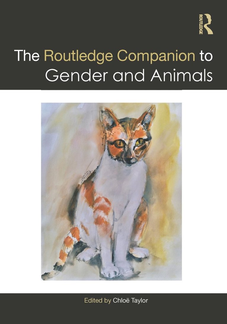 Chloë Taylor, Chloe Taylor, Chloë - Routledge Companion to Gender and Animals, Inbunden