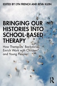 bokomslag Bringing Our Histories into School-Based Therapy