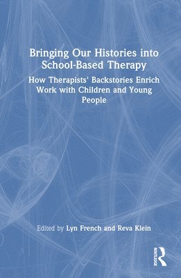 Bringing Our Histories into School-Based Therapy 1