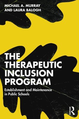 Michael A. Murray, Laura Balogh, Michael a. Murray - Therapeutic Inclusion Program, Häftad