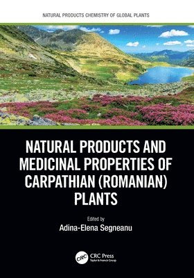 bokomslag Natural Products and Medicinal Properties of Carpathian (Romanian) Plants