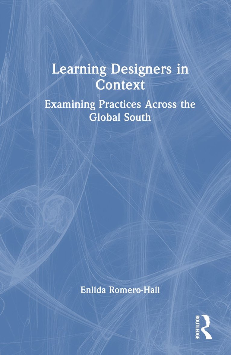 Enilda Romero-Hall - Learning Designers in Context, Inbunden