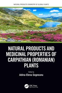 bokomslag Natural Products and Medicinal Properties of Carpathian (Romanian) Plants