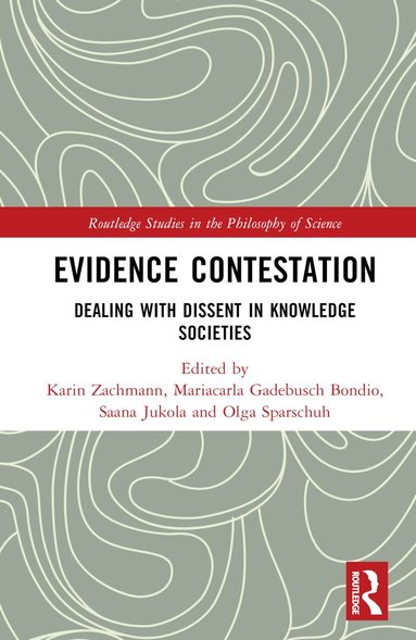 Karin Zachmann, Mariacarla Gadebusch Bondio, Saana Jukola, Olga Sparschuh - Evidence Contestation, Inbunden