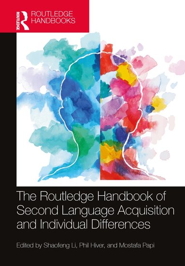 Shaofeng Li, Phil Hiver, Mostafa Papi - Routledge Handbook of Second Language Acquisition and Individual Differences, Inbunden