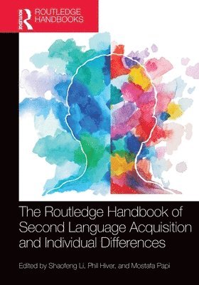 Shaofeng Li, Phil Hiver, Mostafa Papi - Routledge Handbook of Second Language Acquisition and Individual Differences, Häftad