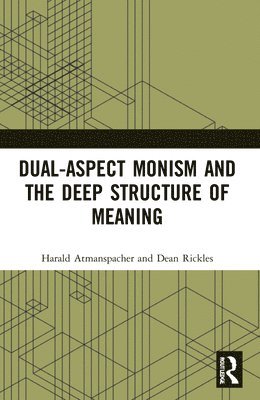Dual-Aspect Monism and the Deep Structure of Meaning 1