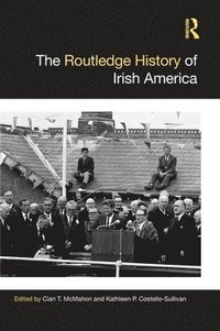 bokomslag The Routledge History of Irish America